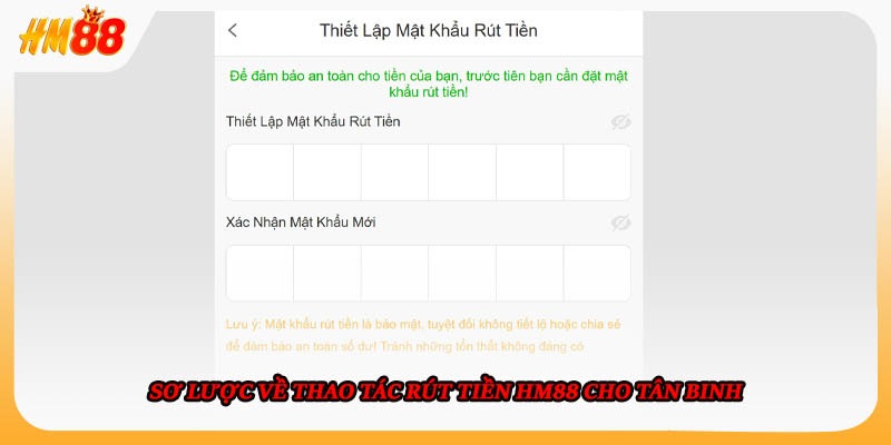 Sơ lược về thao tác rút tiền HM88 cho tân binh