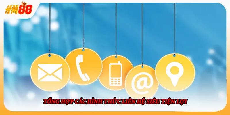 Tổng hợp các hình thức liên hệ siêu tiện lợi